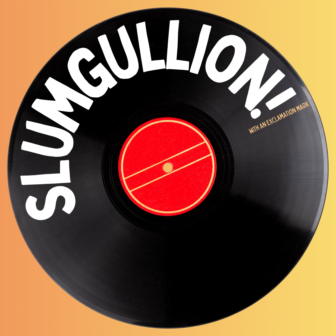 Slumgullion! With An Exclamation Mark